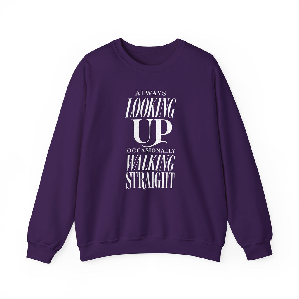 Always Looking Up Occasionally Walking Straight Crewneck