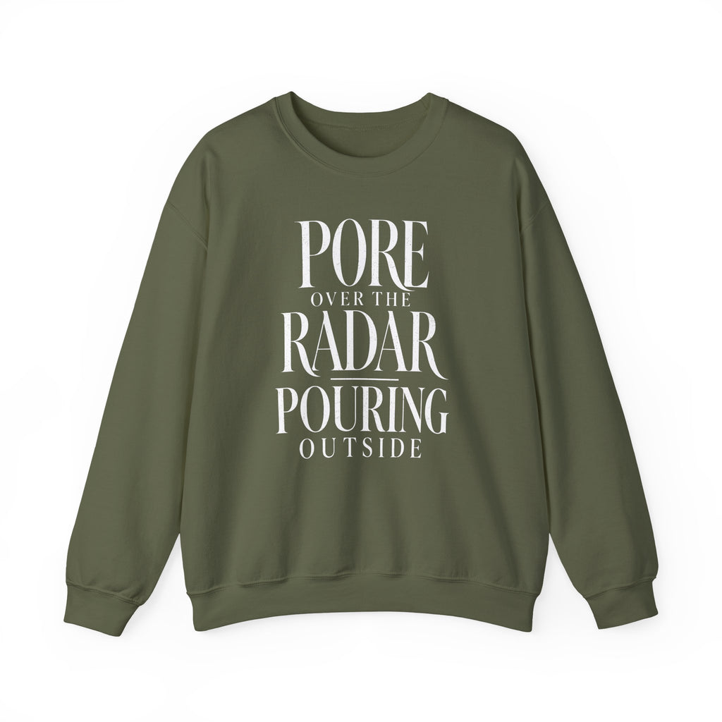 Pore Over the Radar Pouring Outside Crewneck