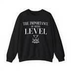 The Importance of Being Level Crewneck