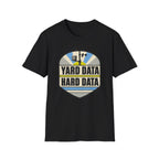 Yard Data Hard Data T-Shirt