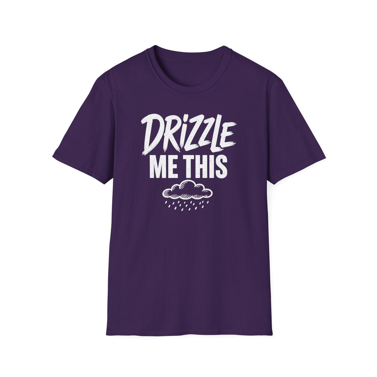 Drizzle Me This T-Shirt