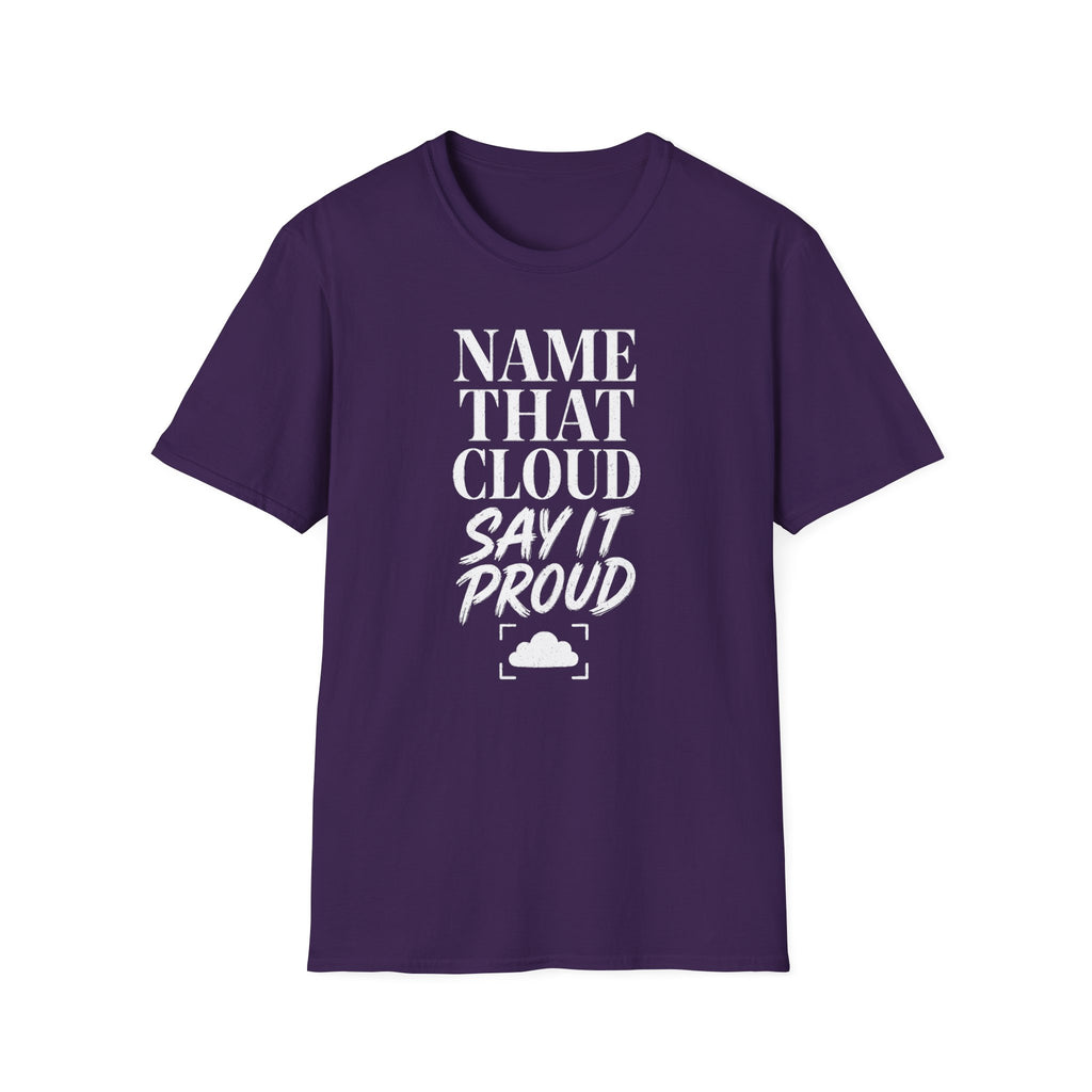 Name That Cloud Say It Proud T-Shirt