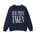 Dew Point Taken Crewneck