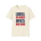 Landfall: One Moment Impacts: Many Hours T-Shirt