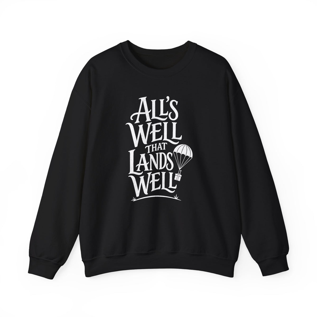 All's Well That Lands Well Crewneck