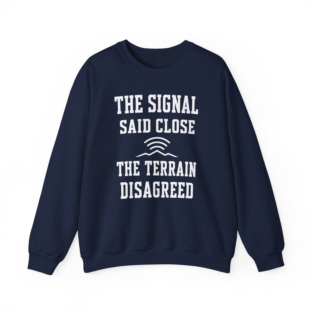The Signal Said Close the Terrain Disagreed Crewneck
