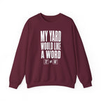 My Yard Would Like a Word Crewneck