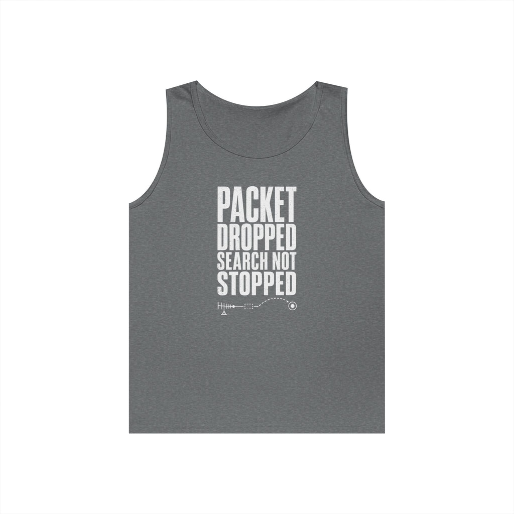 Packet Dropped Search Not Stopped Tank Top