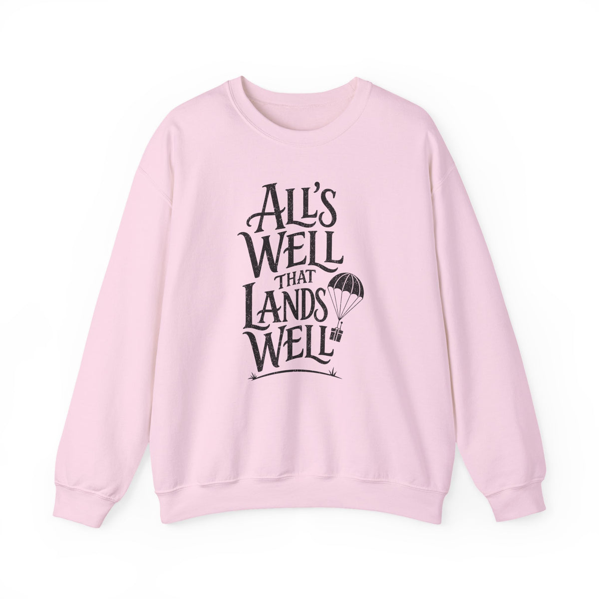 All's Well That Lands Well Crewneck