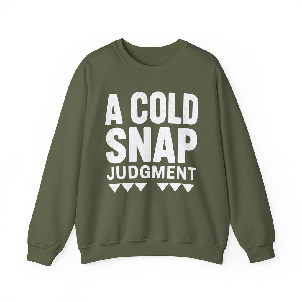 A Cold Snap Judgment Crewneck