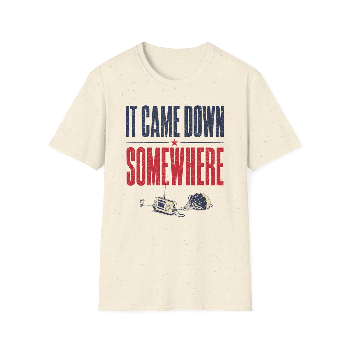 It Came Down Somewhere T-Shirt
