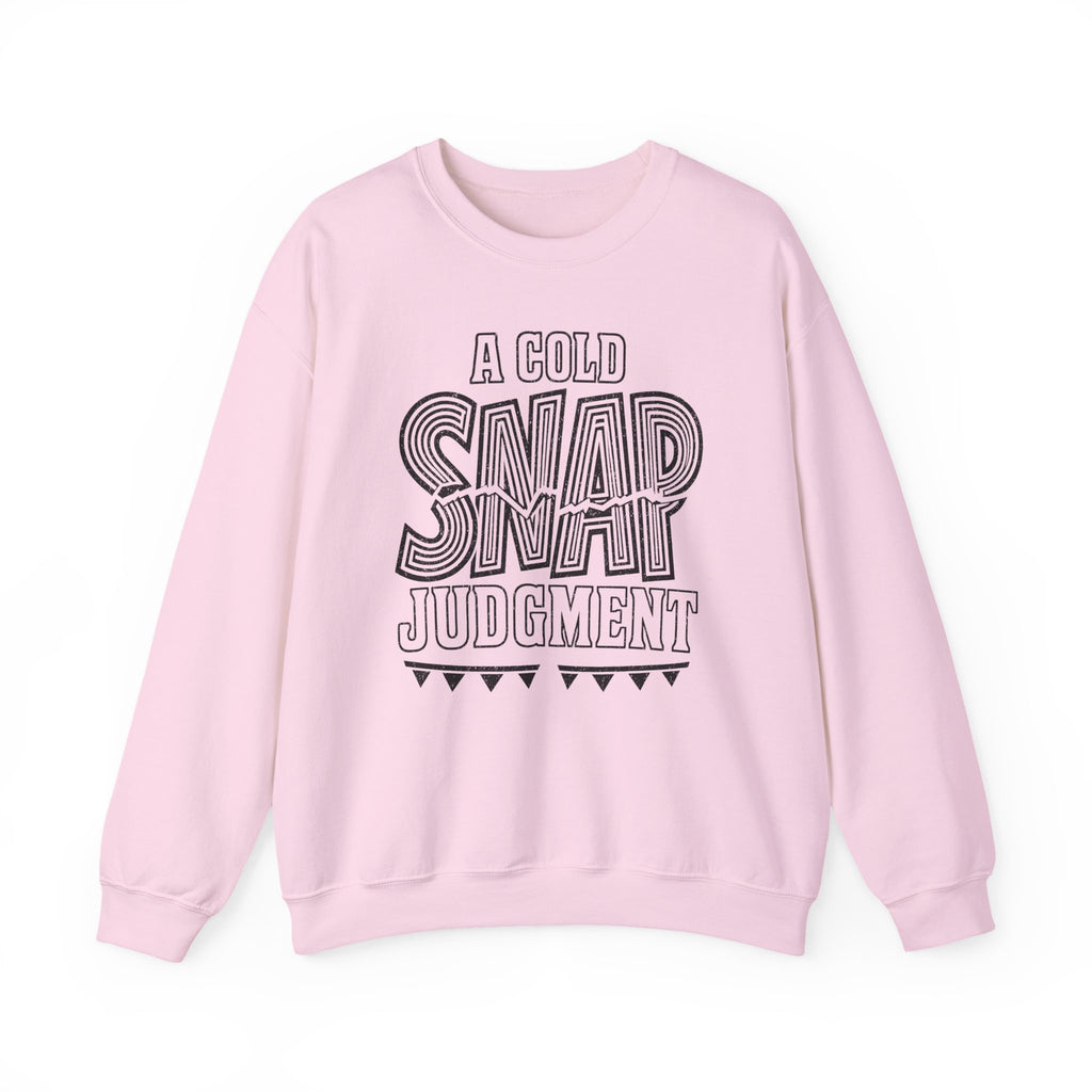 A Cold Snap Judgment Crewneck