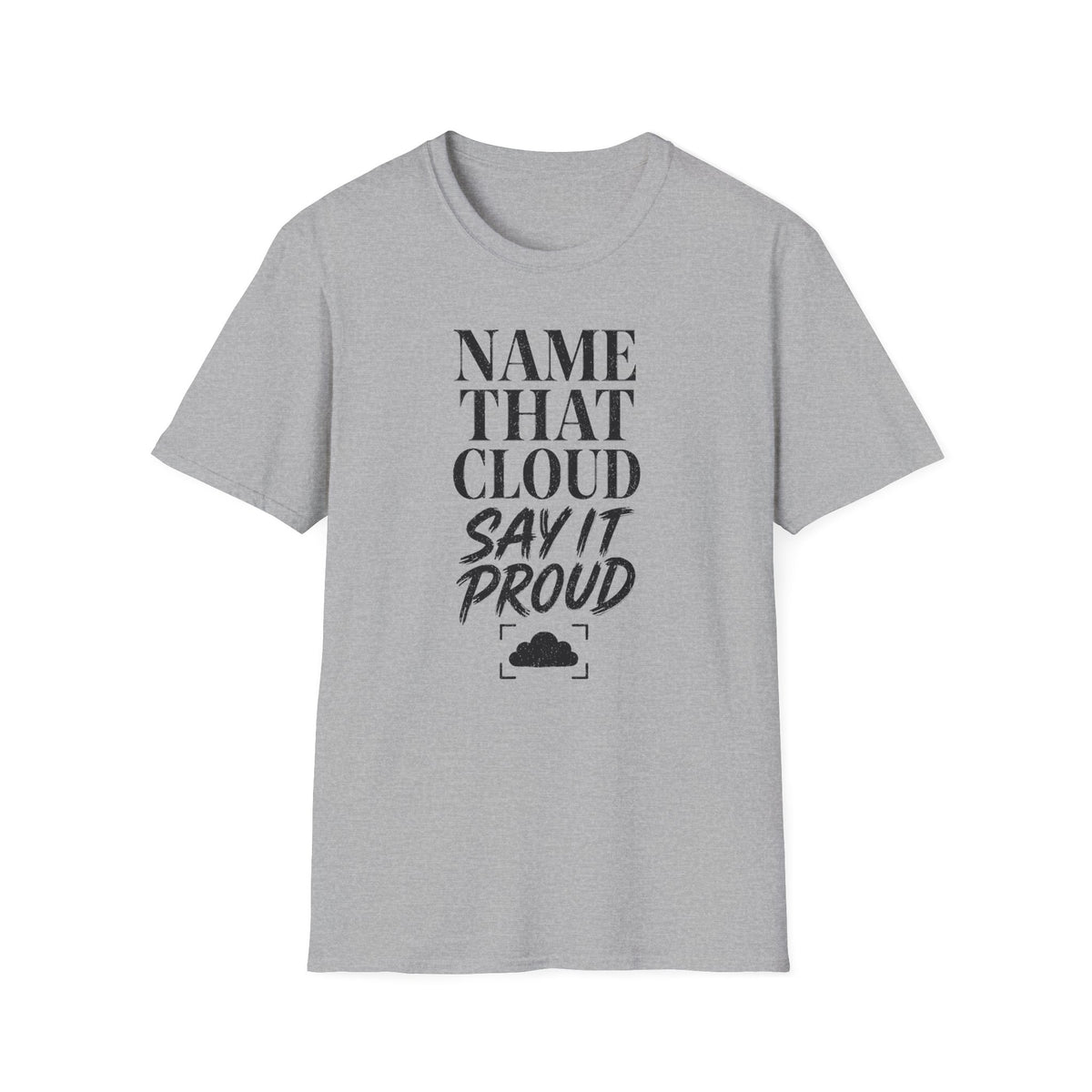 Name That Cloud Say It Proud T-Shirt