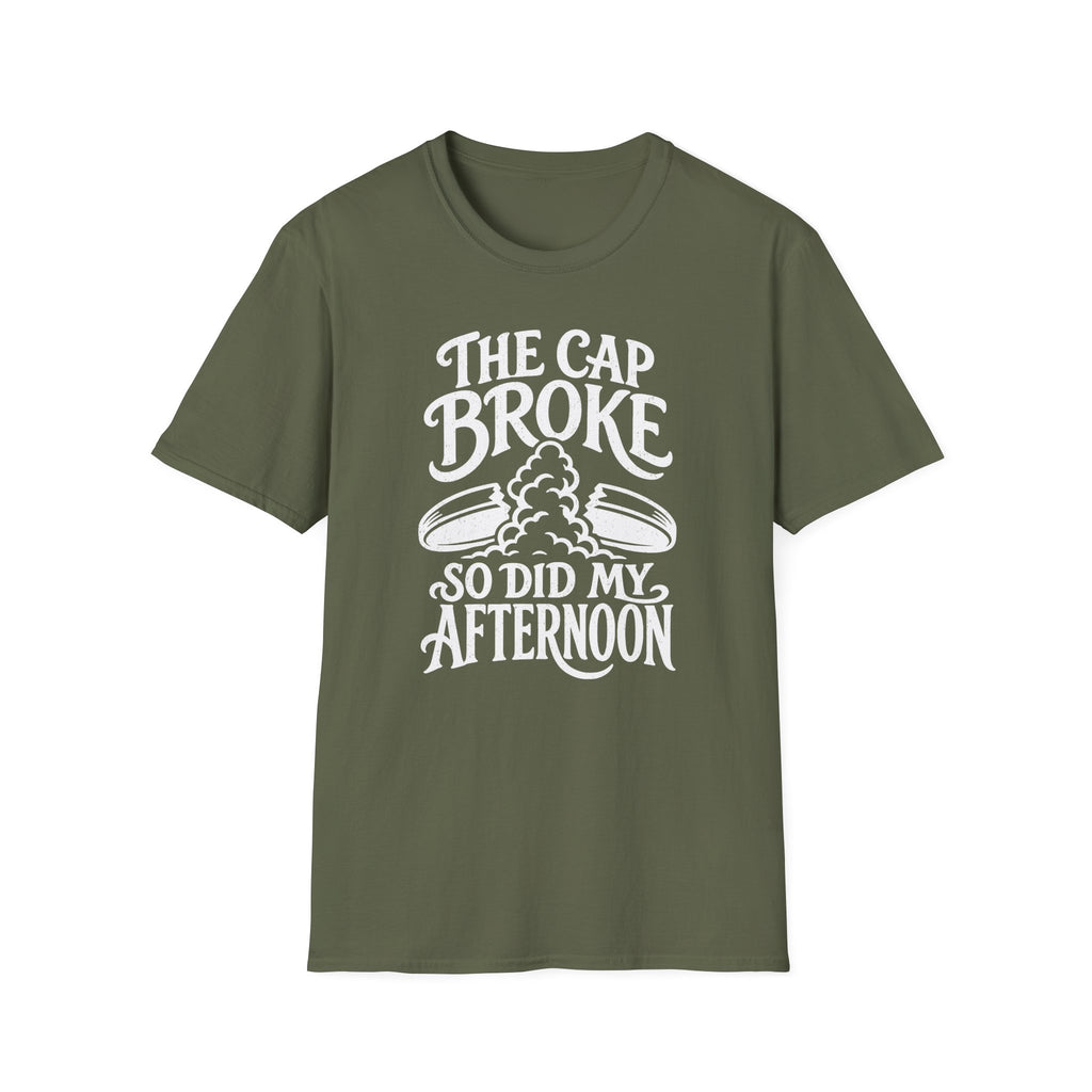 The Cap Broke So Did My Afternoon T-Shirt