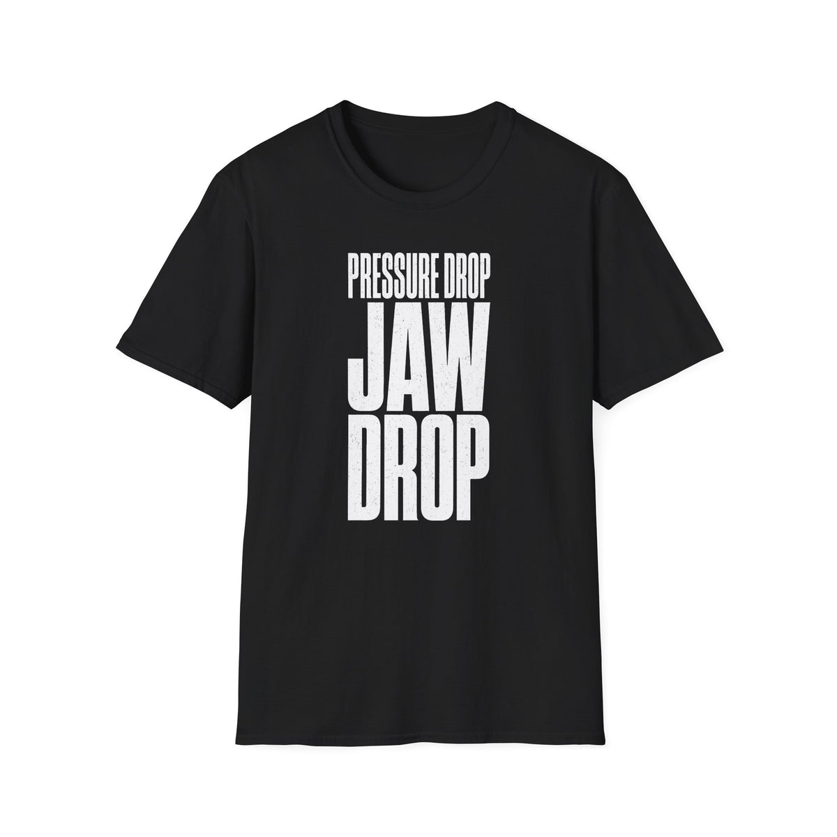 Pressure Drop Jaw Drop T-Shirt