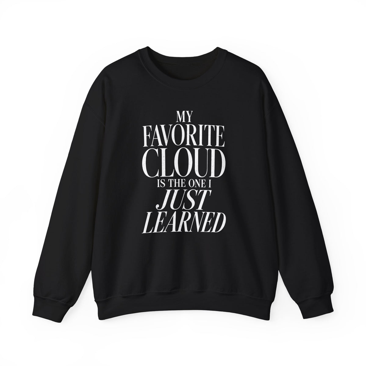 My Favorite Cloud Is the One I Just Learned Crewneck