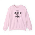 The Burst Is yet to Come Crewneck