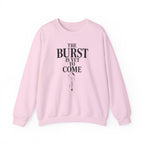 The Burst Is yet to Come Crewneck