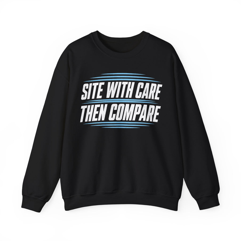 Site with Care Then Compare Crewneck