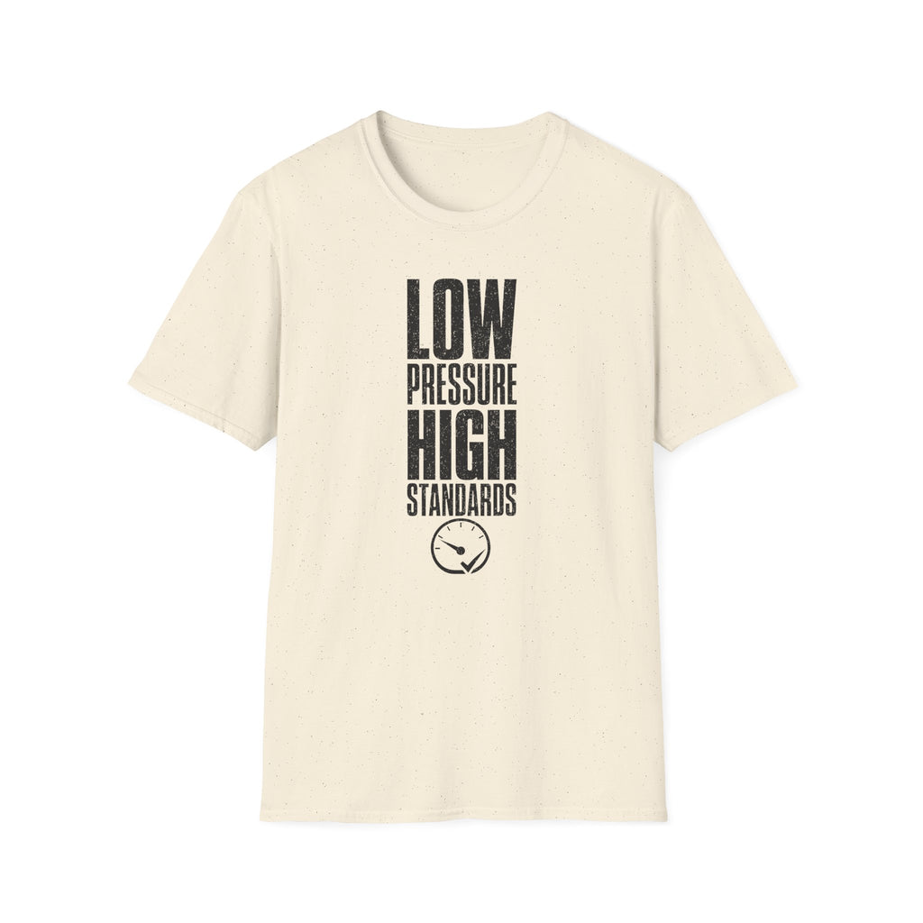 Low Pressure High Standards T-Shirt