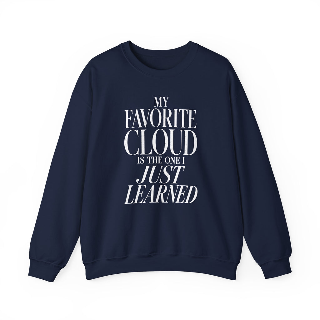 My Favorite Cloud Is the One I Just Learned Crewneck