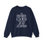 My Favorite Cloud Is the One I Just Learned Crewneck