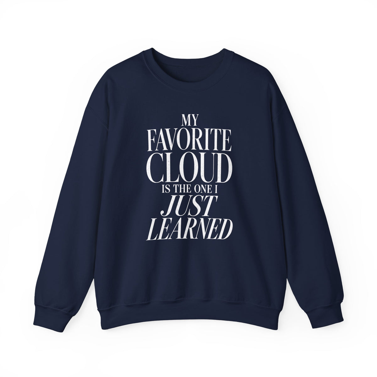 My Favorite Cloud Is the One I Just Learned Crewneck
