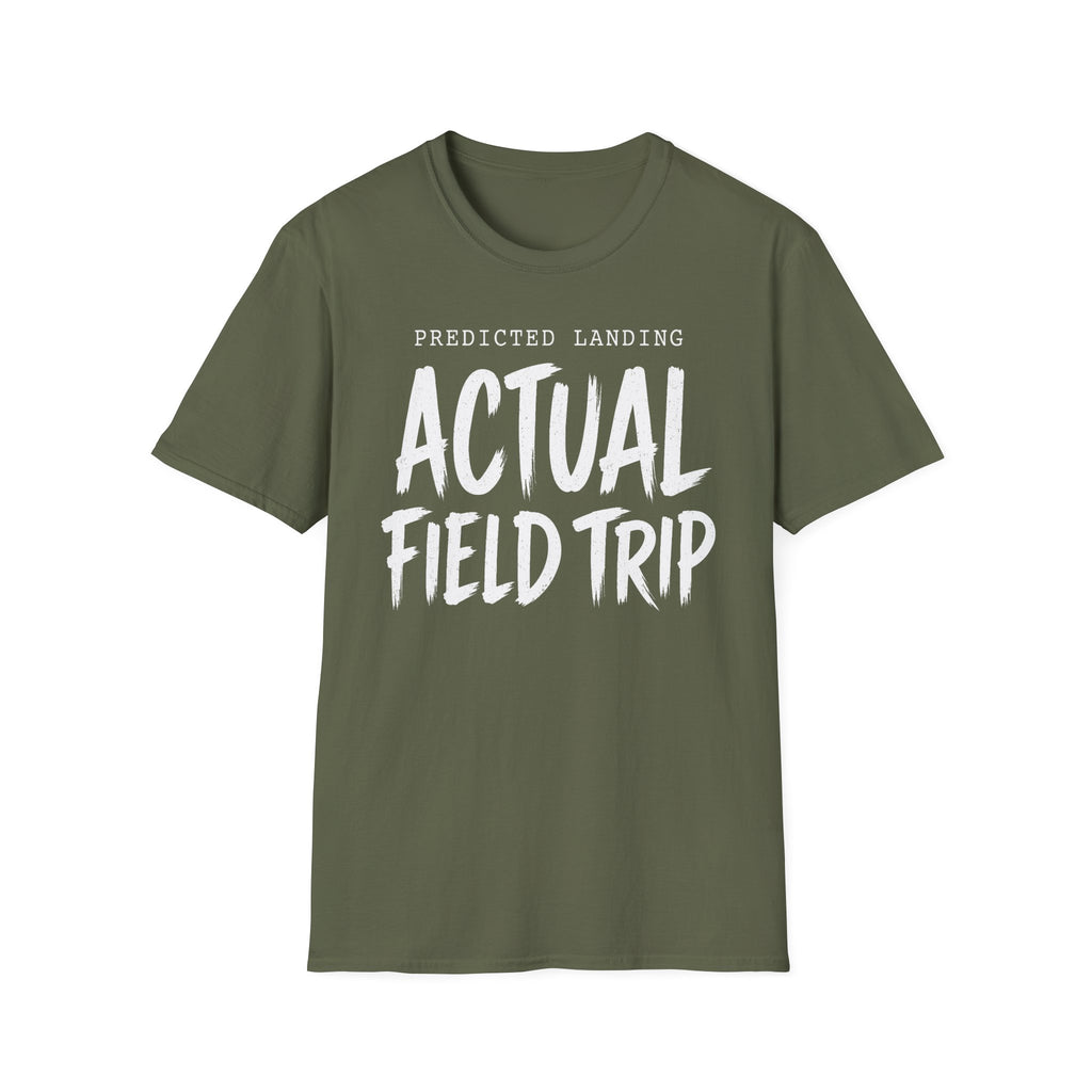 Predicted Landing Actual Field Trip T-Shirt
