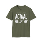 Predicted Landing Actual Field Trip T-Shirt