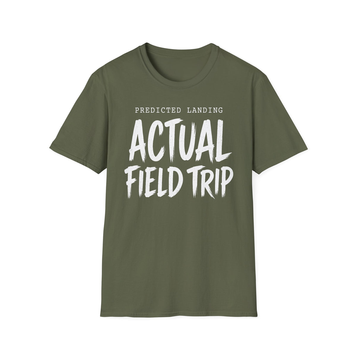 Predicted Landing Actual Field Trip T-Shirt