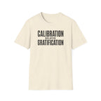 Calibration Delayed Gratification T-Shirt
