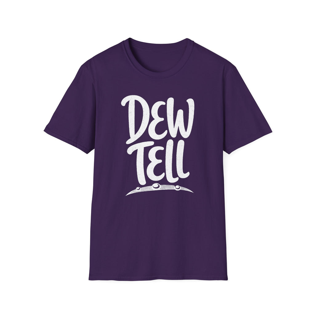 Dew Tell T-Shirt