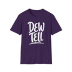 Dew Tell T-Shirt