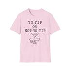 To Tip or Not to Tip T-Shirt