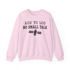 AOS to LOS No Small Talk Crewneck