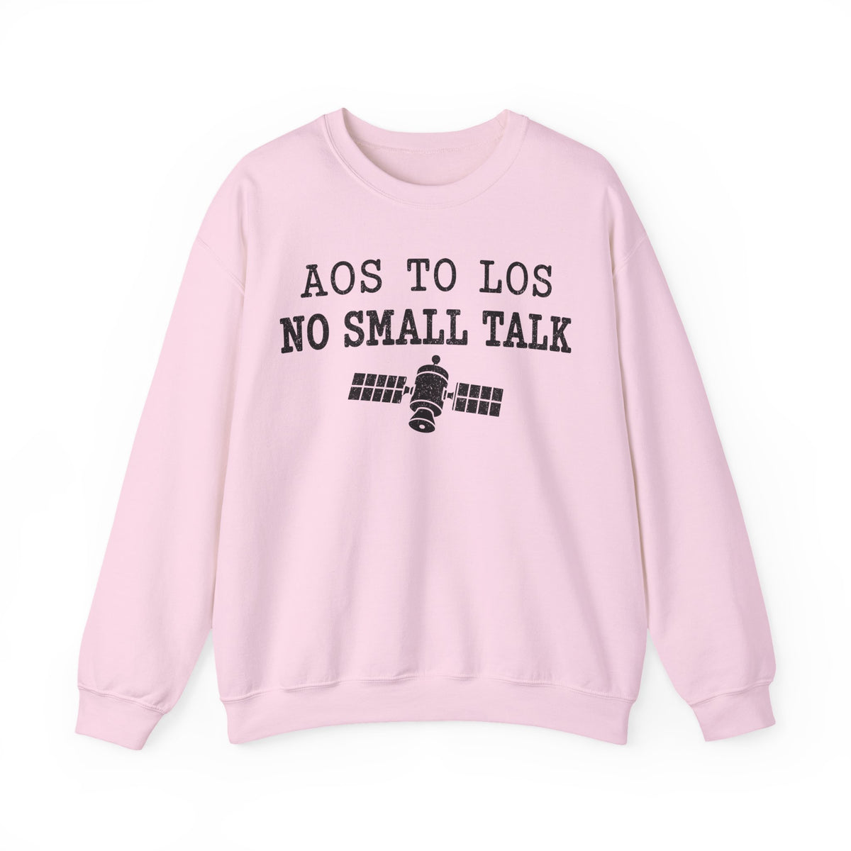 AOS to LOS No Small Talk Crewneck