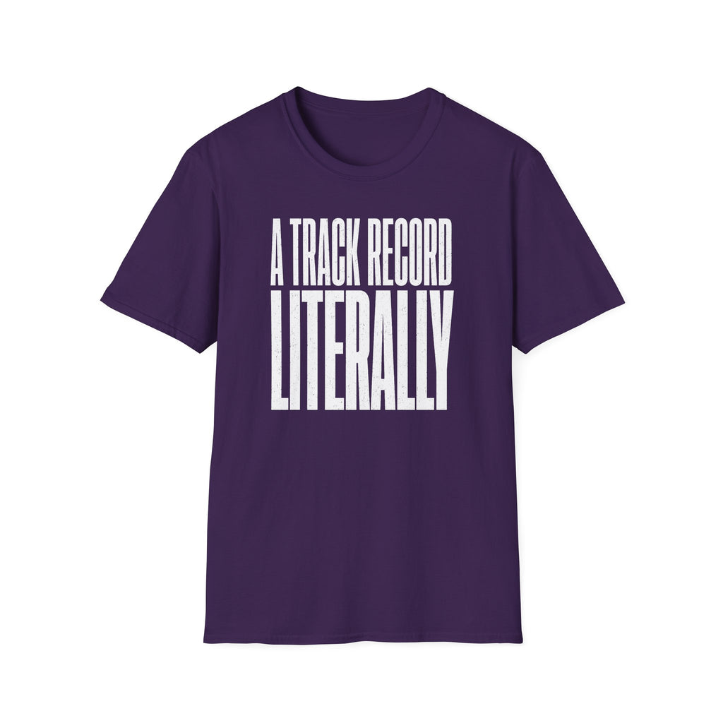 A Track Record Literally T-Shirt