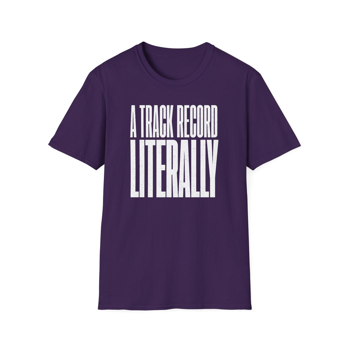 A Track Record Literally T-Shirt