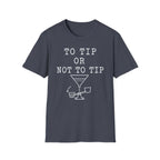 To Tip or Not to Tip T-Shirt