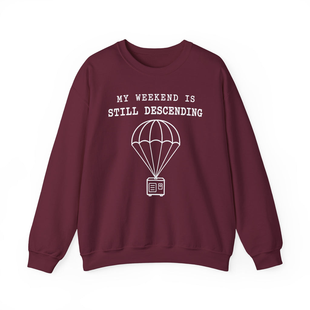 My Weekend Is Still Descending Crewneck