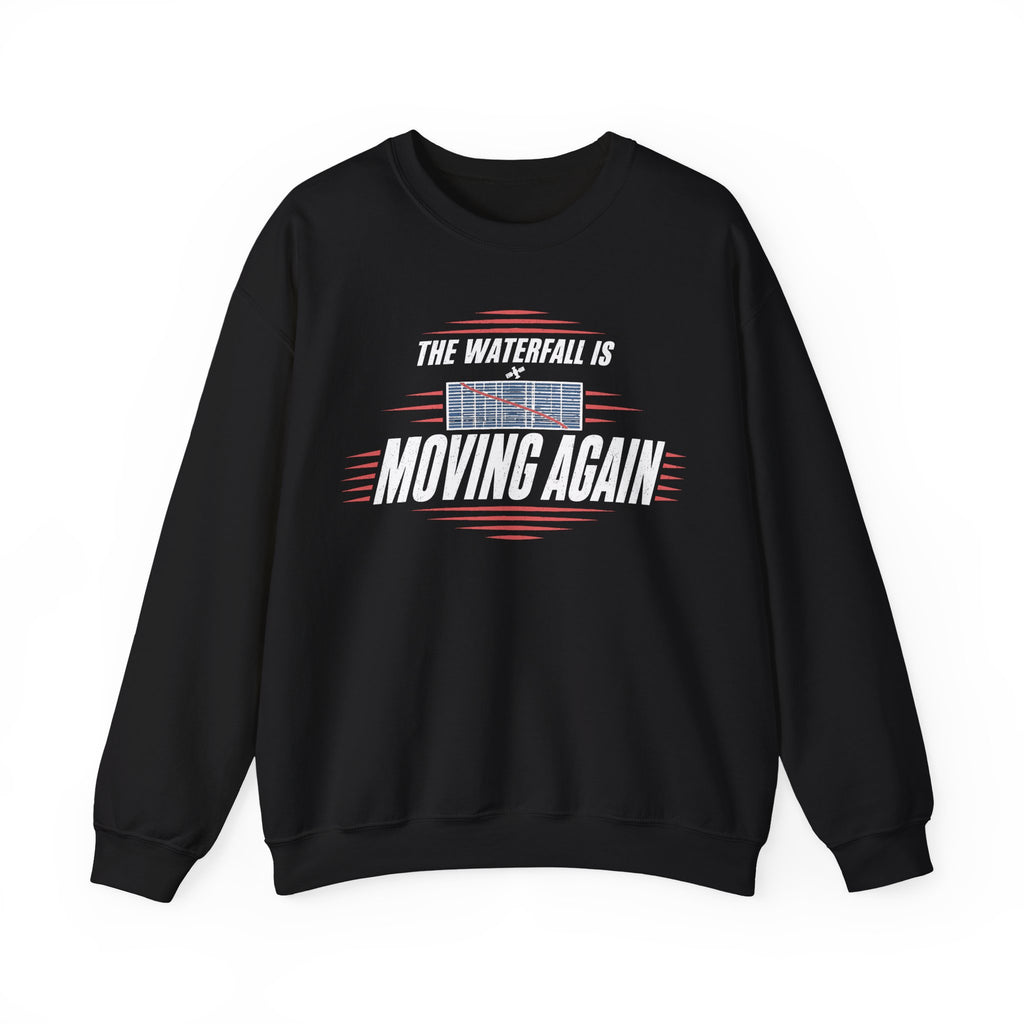 The Waterfall Is Moving Again Crewneck