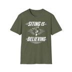 Siting Is Believing T-Shirt