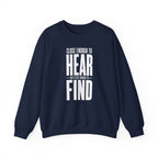 Close Enough to Hear Not Close Enough to Find Crewneck