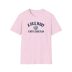 A Hail Mary Is Not a Chase Plan T-Shirt