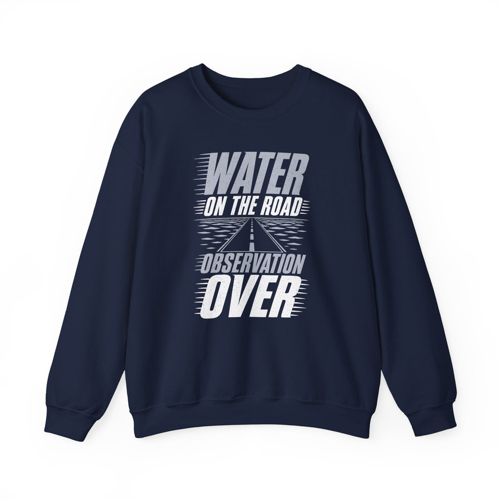 Water on the Road Observation Over Crewneck