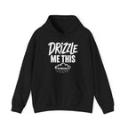 Drizzle Me This Hoodie