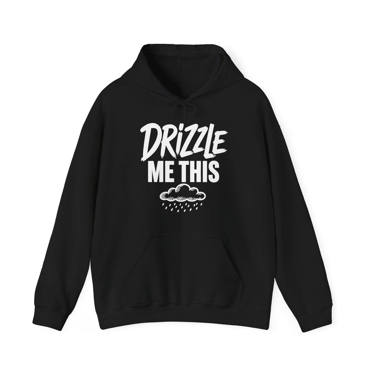 Drizzle Me This Hoodie