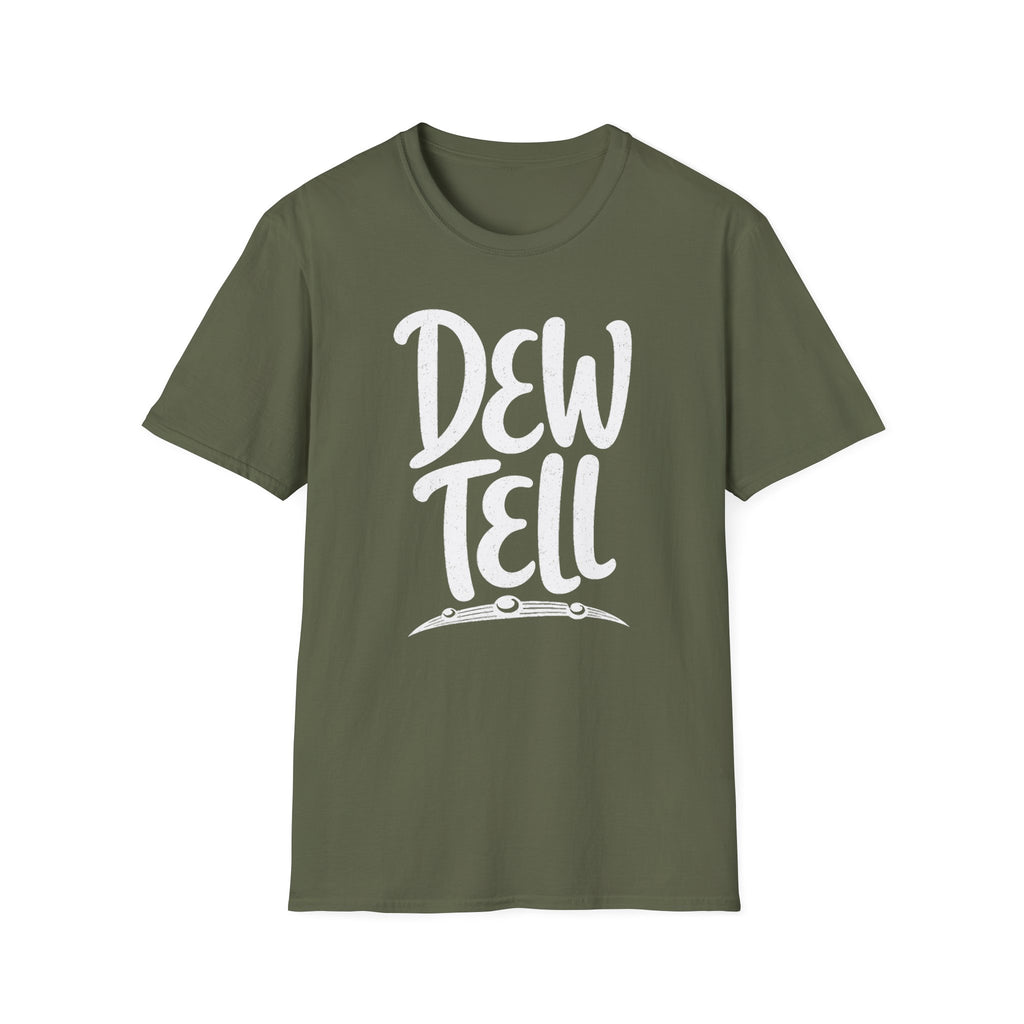 Dew Tell T-Shirt
