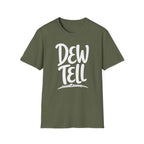 Dew Tell T-Shirt