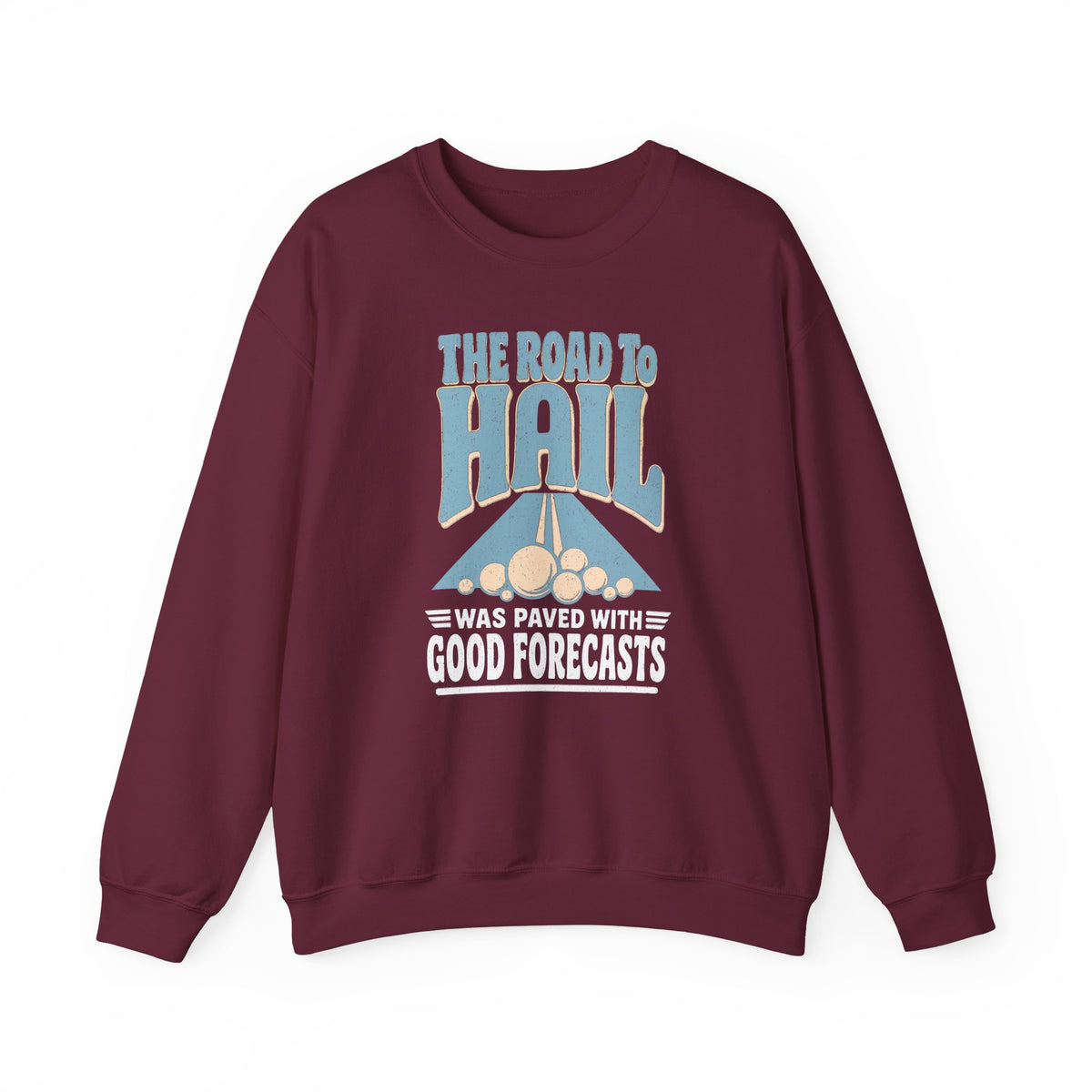 The Road to Hail Was Paved with Good Forecasts Crewneck